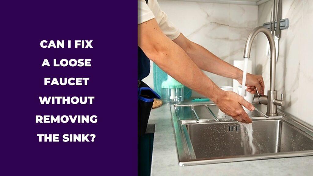 How to Fix a Loose Faucet Without Removing the Sink