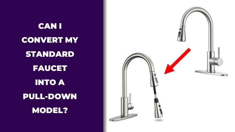 Can I Convert My Standard Faucet Into a Pull-Down Model