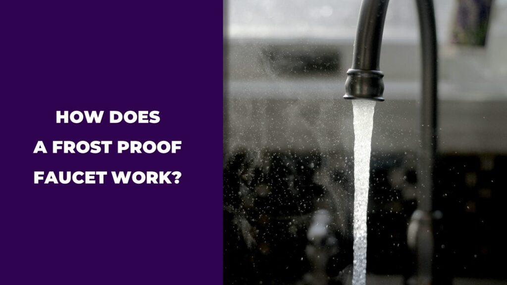 How Does a Frost Proof Faucet Work