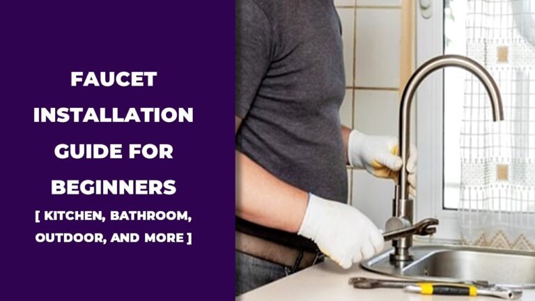 faucet installation guide for beginners kitchen bathroom outdoor and more