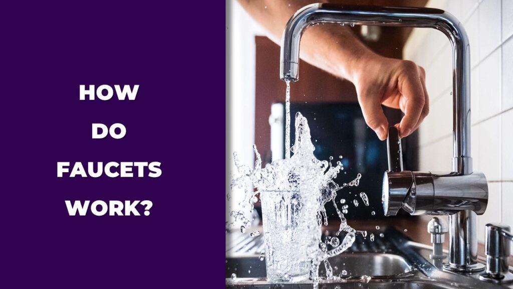 how do faucets work