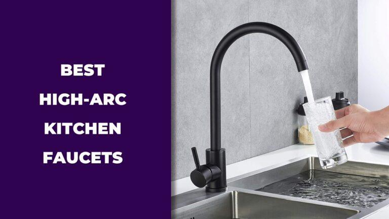 Best High-Arc Kitchen Faucets