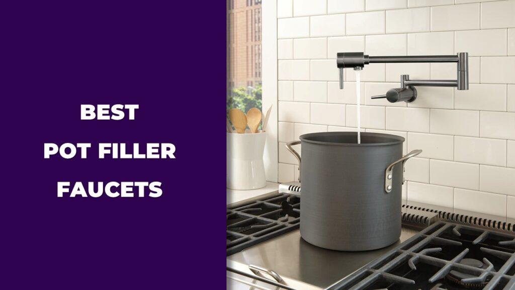 Best Pot Filler Faucets