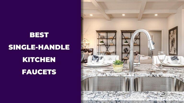Best Single-Handle Kitchen Faucets