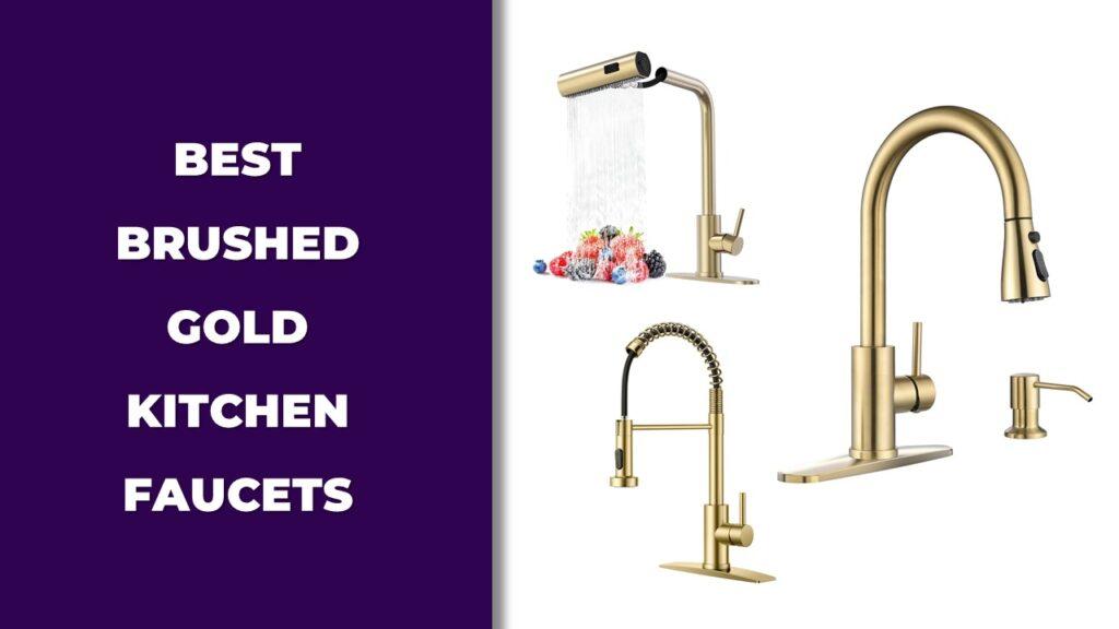 Best Brushed Gold Kitchen Faucets