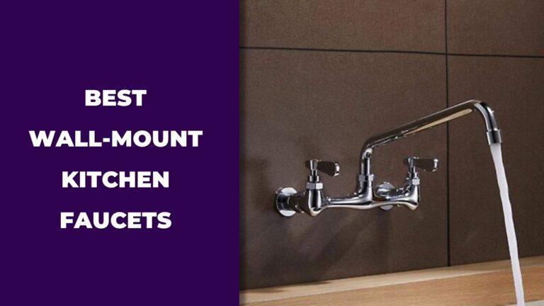 Best Wall Mount Kitchen Faucets