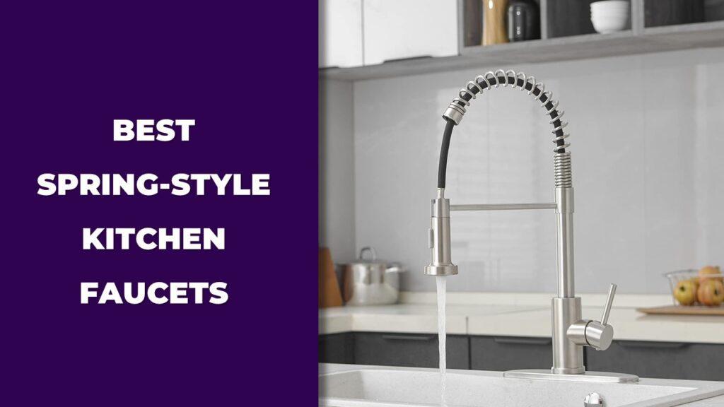 Best Spring Style Kitchen Faucets