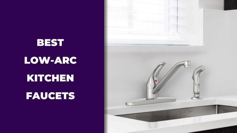 Best Low Arc Kitchen Faucets