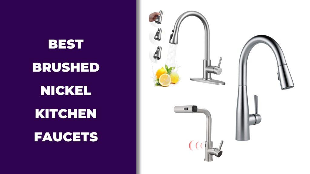 Best Brushed Nickel Kitchen Faucets