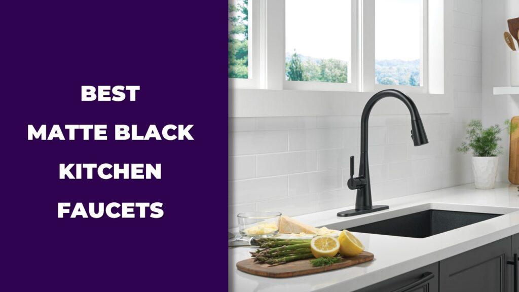 Best Matte Black Kitchen Faucets